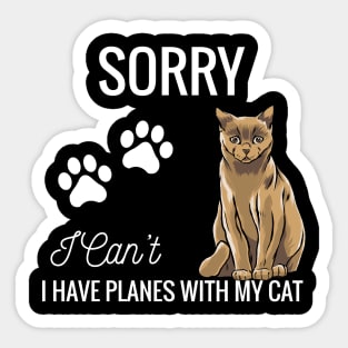 Sorry I can't I have plans with my Cat Sticker